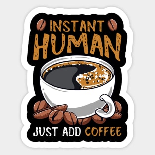 Coffee Lover Funny Sayings Instant Human Add Coffee Sticker